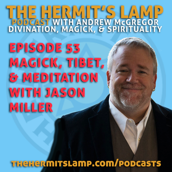EP53 Magick, Tibet, and Meditation with Jason Miller